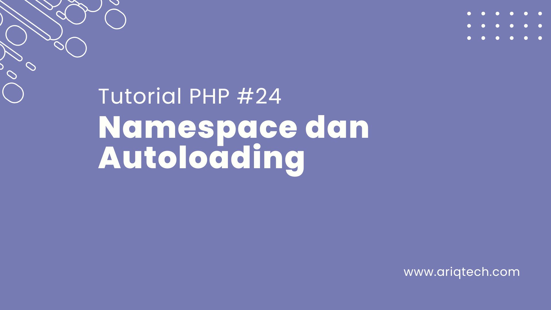 Tutorial PHP #24: Namespace dan Autoloading